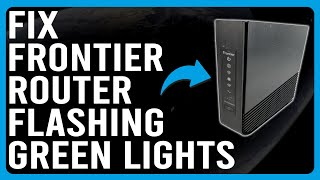 How To Fix Frontier Router Flashing Green Lights What Are The Common Causes  Quick Troubleshoot [upl. by Euphemie]