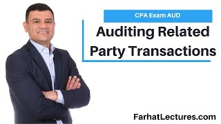 Auditing Related Party Transactions CPA Exam [upl. by Maclean]