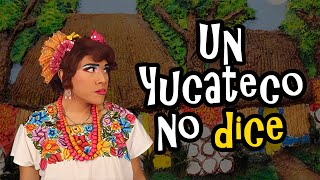 Un Yucateco No Dice [upl. by Aryam]