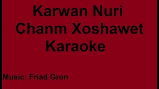 Karwan Nuri  Chanm Xoshawet  Karaoke [upl. by Norraa]