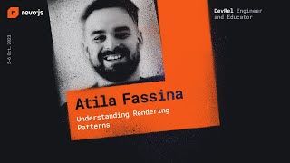 revojs 2023  Atila Fassina  Understanding Rendering Patterns [upl. by Pelmas387]