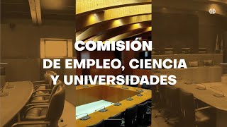 Comisión de Empleo Ciencia y Universidades  21 de Noviembre 2024 [upl. by Aik814]