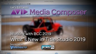 Lets Edit with Media Composer  Whats new in Title Studio 2019 [upl. by Neersin]