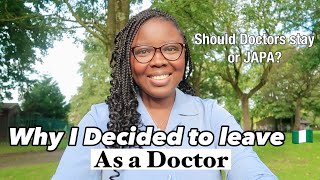 Why I decided to leave Nigeria as a Doctor Should you stay or JAPA [upl. by Bohman]