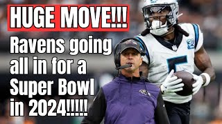 HUGE MOVE Ravens Going All In For A Super Bowl In 2024 [upl. by Aneez537]