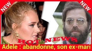 Adele  abandonné son exmari pourrait recevoir la moitié de sa fortune [upl. by Nady]