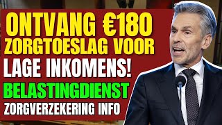 Ontvang €180 Zorgtoeslag voor Lage Inkomens Belastingdienst Zorgverzekering Info [upl. by Airdnua]