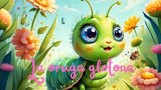 🎵CANCIÓN DE LA ORUGA GLOTONA🎶🐛🍎🍊🍐🦋Canción para cantar y bailar [upl. by Peta]