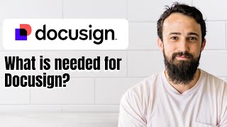 What is needed for Docusign [upl. by Reinold]