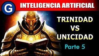 Parte 5 ► Inteligencia Artificial Trinidad vs Unicidad [upl. by Abehsat]