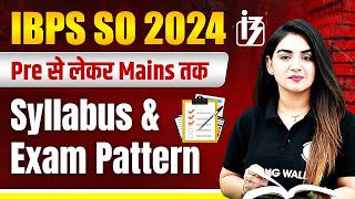 IBPS SO Notification 2024  IBPS SO Exam Pattern and Syllabus  IBPS SO 2024 [upl. by Elehcar642]