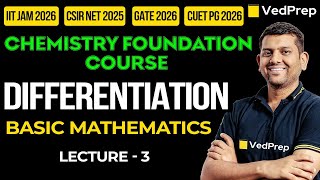 Basic Mathematics Differentiation JAMNETGATE Chemistry Foundation Course VedPrep Chem Academy [upl. by Nayb]