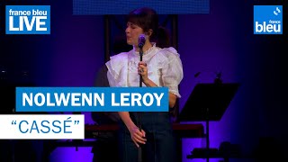 Nolwenn Leroy quotCasséquot  France Bleu Live [upl. by Frances]