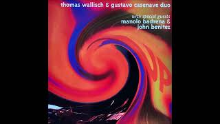 Thomas Wallisch amp Gustavo Casenave Duo featuring Manolo Badrena amp John Benitez  UP 1999 [upl. by Lissak]