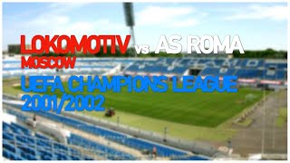 Lokomotiv Moscow vs AS Roma UEFA Champions League 20012002 [upl. by Norraa343]