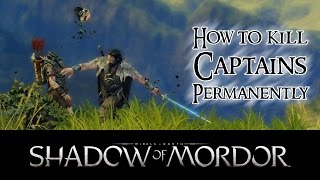 MiddleEarth Shadow of Mordor  Beheading Tutorial Permanently kill Captains [upl. by Ruffi]