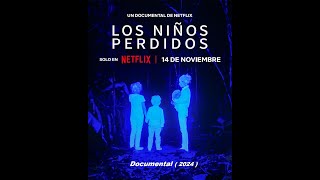 Los niños perdidos  2024  Trailer Documental [upl. by Aldarcie705]