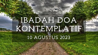 Ibadah Doa Kontemplatif 10 Agustus 2023 [upl. by Chas]