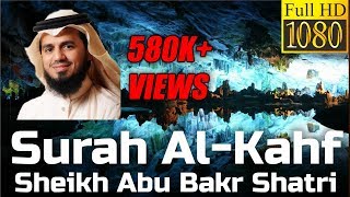 Surah Al Kahf سورة الكهف  Sheikh Abu Bakr Shatri  English Translation [upl. by Tadeas271]