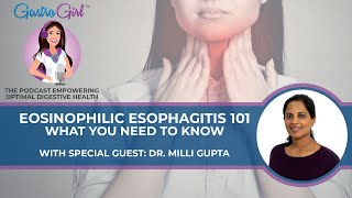 EOSINOPHILIC ESOPHAGITIS E0E 101 WHAT YOU NEED TO KNOW [upl. by Marigolda]