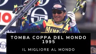 Il migliore al mondo  Tomba coppa del mondo 1995 [upl. by Eloci309]