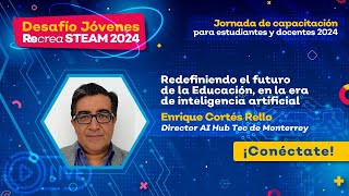 Desafío Jóvenes Recrea STEAM 2024  13 Redefiniendo el Futuro en la Era de la IA [upl. by Sumetra]