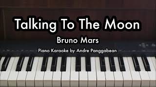 Talking To The Moon  Bruno Mars  Piano Karaoke by Andre Panggabean [upl. by Desirea]