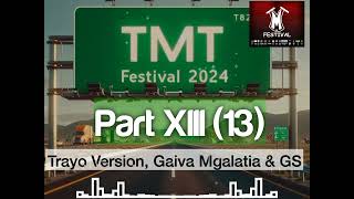 TMT 2024 Part XIII 13 Trayo Version Gaiva Mgalatia amp GS [upl. by Releehw]