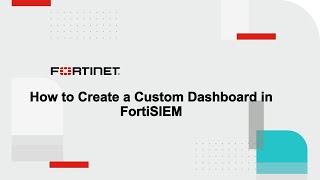 FortiSIEM Custom Dashboard Types and Use Cases  FortiSIEM [upl. by Odrareg729]