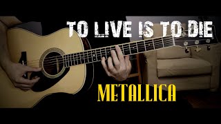 To Live Is To Die Metallica  acoustic guitar cover [upl. by Aynekal]