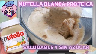 🍫NUTELLA BLANCA PROTEICA SALUDABLE 🍫✅Sin Azúcar [upl. by Aynatan]