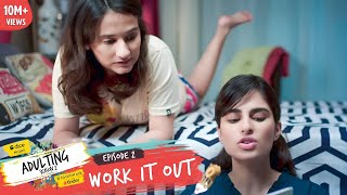 Dice Media  Adulting  Web Series  S02E02  Work It Out [upl. by Hultgren]