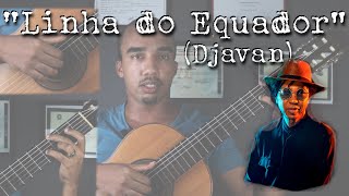 AULA  LINHA DO EQUADOR Djavan DjavanOficial  Prof Diego Lima [upl. by Bert]