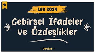 Cebirsel Ä°fadeler ve Ã–zdeÅŸlikler  LGS 2024 [upl. by Tamma]