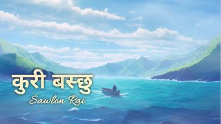 Sawlon Rai  Kuri Baschu Official Lyric Video [upl. by Ocirnor914]