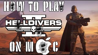 Play Helldivers 2 on Mac M1  M2  M3  Intel All methods [upl. by Tepper]