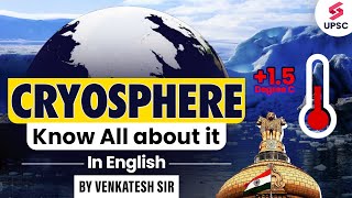 What is cryosphere  Features of the cryosphere  Know All About its  Venkatesh Sir [upl. by Seed]