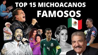 Top 15 Michoacanos Famosos  Talentos famosos de Michoacan Mexico [upl. by Cece891]