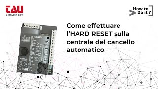 TAU  Come effettuare l HARD RESET sulla centrale del cancello automatico [upl. by Eaj569]