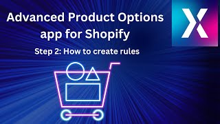 Advanced Product Options App for Shopify Step 2  How to create rules [upl. by Arammat]