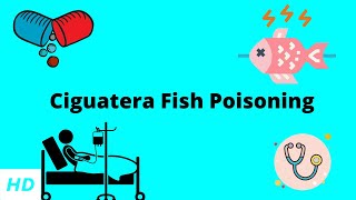 Ciguatera Fish Poisoning Causes Signs and Symptoms Diagnosis and Treatment [upl. by Ehcrop]