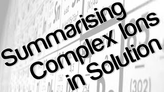 Summarising complex ions in solution [upl. by Klump]