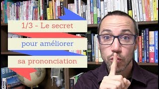 Le secret pour améliorer sa prononciation [upl. by Isahella]