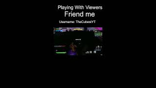 Playing Fortnite with Viewers [upl. by Novel]