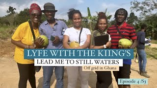 HE LEADS ME BESIDE STILL WATERS  EP4  S3  OFF GRID IN GHANA [upl. by Lucio379]