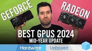 Best GPUs of 2024 MidYear Update  The Best of a Bad Situation [upl. by Leonora]