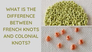 What is the difference between French knots and Colonial knots [upl. by Eanahs]