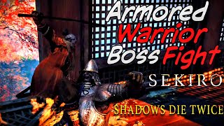 Armored Warrior Boss Fight Sekiro [upl. by Westland]