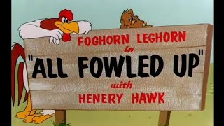 Looney Tunes quotAll Fowled Upquot Opening and Closing Fullscreen Version [upl. by Pogah]