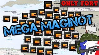 WHAT IF ALL OF FRANCE WAS THE MAGINOT LINE  Hearts Of Iron 4 Fort Only [upl. by Mitinger]